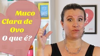 MUCO CLARA DE OVO o que é e quando ele aparece  Tentante  Monica Romeiro [upl. by Nairad]