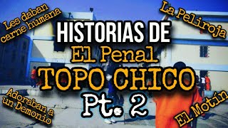 LOS HORRORES DEL TOPO CHICO PT 2 [upl. by Yarb826]