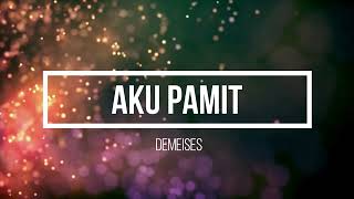 DEMEISES  AKU PAMIT KARAOKE [upl. by Arnon]