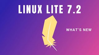 Linux Lite 72 Heres Whats New [upl. by Anuahsar]