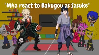 quotMha React to Bakugou as Sasuke Uchihaquot  MHA x Naruto  GCRV  Gacha Star 21  Gacha MHA [upl. by Harwill]