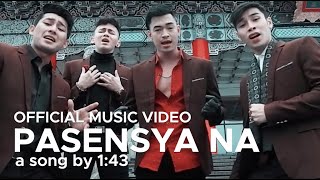 PASENSYA NA by 143 Official Music Video HD [upl. by Somerset]