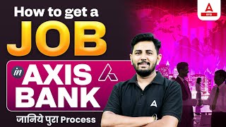 How to Get a Job In Axis Bank  जानिये पुरा Process  By Ankur Sir [upl. by Arramahs]