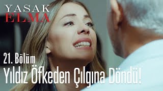 Yıldız öfkeden çılgına döndü  Yasak Elma 21 Bölüm [upl. by Iru]