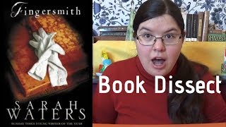 Book Dissect Sarah Waters  Fingersmith [upl. by Nnaarat]