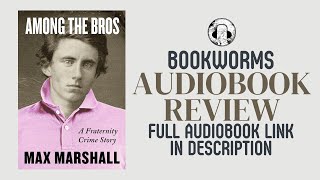 Among The Bros Audiobook Review  Max Marshall Audiobook Review  Crime Thriller Audiobook Review [upl. by Ydnim]