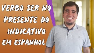 Verbo Ser no Presente do Indicativo em Espanhol  Brasil Escola [upl. by Esac172]