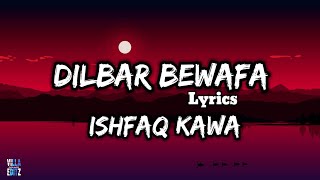 Superhit Kashmiri Song 🍂Dilber Bewafa New kashmiri Song Lyrics Ishfaq Kawa  Viral Song [upl. by Ellenhoj]