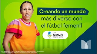 Con MetLife Seguro SabesMariana Gutiérrez 55Creando un mundo más diverso con el fútbol femenil [upl. by Gilud]