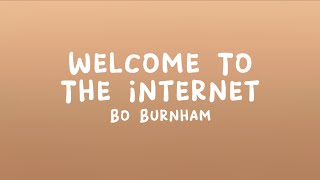 Bo Burnham  Welcome To The Internet Lyrics [upl. by Arrahs]