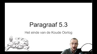 Mavo 3 Paragraaf 53 quotHet einde van de Koude Oorlogquot [upl. by Anivid]