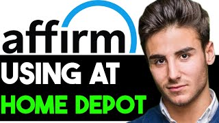 HOW TO USE AFFIRM AT HOME DEPOT 2023 FULL GUIDE [upl. by Landon]