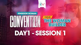 Kingdom Woman Convention  The Woman Builder  Day 1  Session 1 [upl. by Shannan]