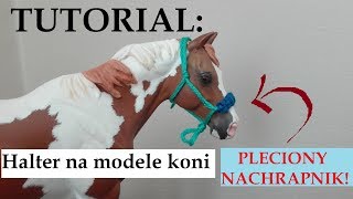 Tutorial Halter na modele koni Schleich CollectA Breyer  pleciony nachrapnik [upl. by Sedberry]