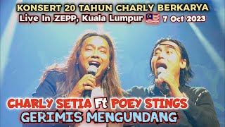 🔥LAGEND❗GERIMIS MENGUNDANGquot CHARLY SETIA Ft POEY STINGS 🔴Live In ZEPP Kuala Lumpur 🇲🇾 7 Oct 2023 [upl. by Etnuad]