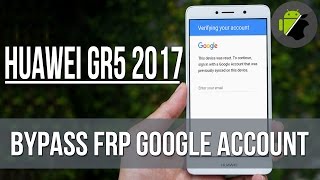 How to Bypass FRP google account Huawei GR5 2017  New method  Last Security Patch 2017 [upl. by Novonod253]