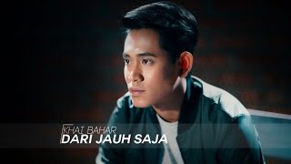 Khai Bahar  Dari Jauh Saja Official Music Video [upl. by Mears]