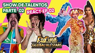 DRAG RACE GLOBAL ALL STARS S01E02 🐓 REACT GLOBAL TALENT EXTRAVAGANZA pt 02 [upl. by Beisel589]