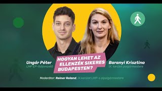 Hogyan lehet az ellenzék sikeres Budapesten  Ungár Péter és Baranyi Krisztina [upl. by Carlen496]