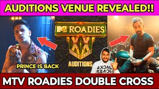 AUDITIONS VENUE REVEALED MTV ROADIES DOUBLE CROSS  PRINCE IS BACK [upl. by Htehpaj127]