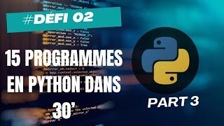 Défi 02  Codez 15 programmes python en 30 part3 [upl. by Assili]