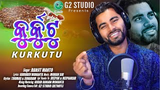 Kurkutu  New Kudmali Jhumar Song  2024  Singer Ranjit Mahto  G2 Studio Official  Jhumar [upl. by Jemmie]