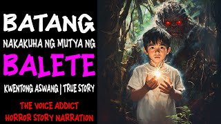 BATANG NAKAKUHA NG MUTYA NG BALETE Aswang True Story [upl. by Gannie644]