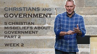 Christians And Government  5 Christian Misbeliefs About Government  Week 2  Pastor Kirk Winters [upl. by Aharon]