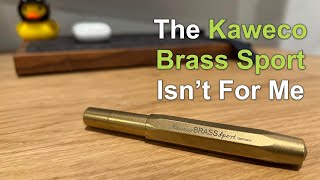 Why I cant use my Kaweco Brass Sport [upl. by Guenevere33]