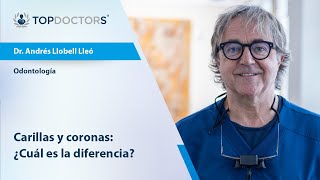 ¿Cuál es la diferencia entre carillas y coronas dentales 25  Dr Llobell Lleó  Top Doctors [upl. by Pantia]