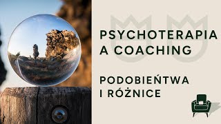 Co jest istotÄ… psychoterapii a co coachingu [upl. by Ayrad]