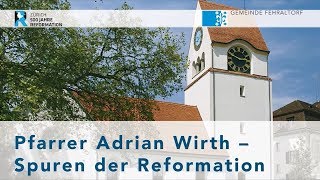 Pfarrer Adrian Wirth – Spuren der Reformation [upl. by Coates]