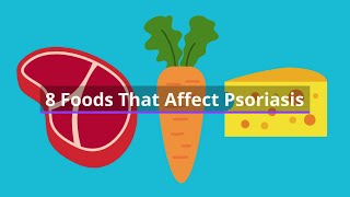 8 Foods That Affect Psoriasis [upl. by Galitea]