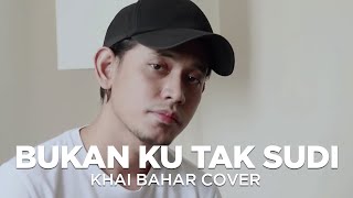 BUKAN KU TAK SUDI  IKLIM COVER BY KHAI BAHAR [upl. by Aniral]