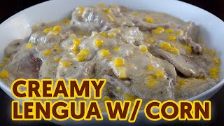 Creamy Lengua with Corn  Filipino Recipe  How to Cook Ox Tongue [upl. by Alderman82]