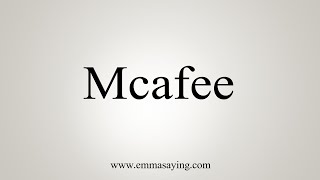 How To Say Mcafee [upl. by Jo-Anne]