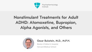 Nonstimulant Treatments for Adult ADHD Atomoxetine Bupropion Alpha Agonists and Others [upl. by Asset670]