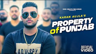 PROPERTY OF PUNJAB  KARAN AUJLA  DESI BEATS RECORDS  Punjabi song [upl. by Analli911]