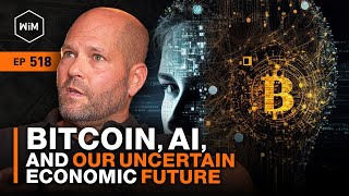 How to Think About Bitcoin AI and Our Economic Future with Eric Weiss WiM518 [upl. by Baudoin]