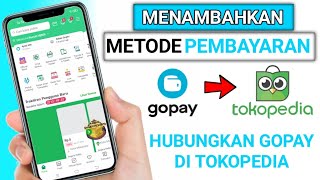 Cara Menambahkan Metode Pembayaran Gopay Di Tokopedia [upl. by Arraet]