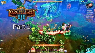 Torchlight III  Full Game play and Walk Through Part 1 [upl. by Anaitat]