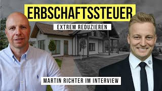 Mit diesem Trick ganz einfach Erbschaftssteuer sparen Martin Richter im Interview [upl. by Akirderf857]