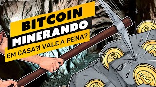 â›ï¸ðŸ˜± COMO MINERAR BITCOIN EM CASA NO SEU PC  NOTEBOOK  RIG  VALE A PENA [upl. by Achilles]