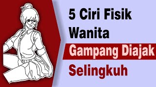 5 Ciri Fisik Wanita Gampang Diajak Selingkuh [upl. by Genesa]