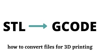 STL to GCODE for 3D Printing  How to Convert Files [upl. by Aenal]