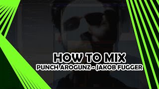 ►► HOW TO MIX  PUNCH AROGUNZ  JAKOB FUGGER  Attitude Movement ◄◄ [upl. by Anirbus]