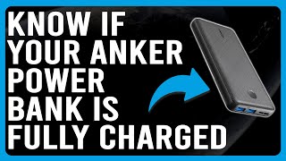 How To Know If Anker Power Bank Is Fully Charged How To Tell If Anker Power Bank Is Fully Charged [upl. by Ilam979]