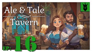 Lets play Ale amp Tale Tavern with KustJidding  Episode 16 [upl. by Viridis458]