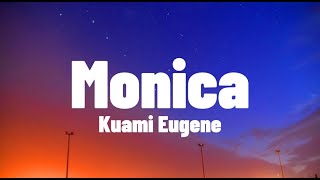 Kuami Eugene  Monica Lyrics [upl. by Engel772]