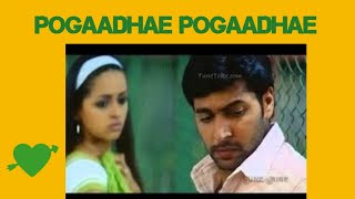 Pogathe Pogathe nee irunthaal naan iruppen song [upl. by Emily65]